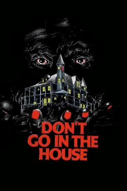 Watch free Don't Go in the House movies Hd online