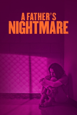 Watch free A Father's Nightmare movies Hd online