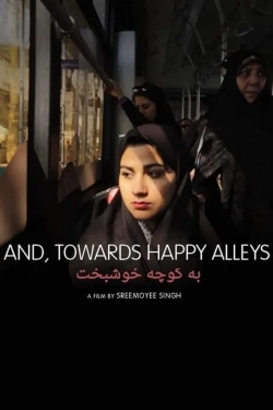 Watch free And, Towards Happy Alleys movies Hd online