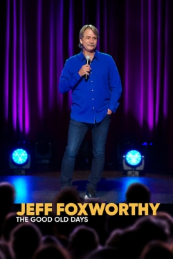 Watch free Jeff Foxworthy: The Good Old Days movies Hd online