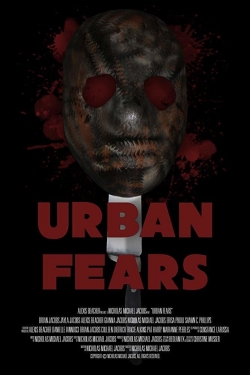 Watch free Urban Fears movies Hd online