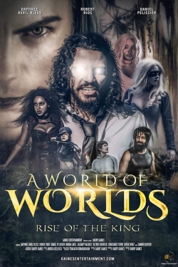 Watch free A World Of Worlds: Rise of the King movies Hd online