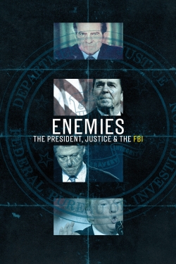 Watch free Enemies: The President, Justice & the FBI movies Hd online