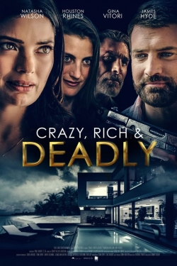 Watch free Crazy, Rich and Deadly movies Hd online