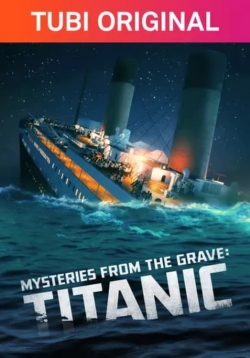 Watch free Mysteries From The Grave: Titanic movies Hd online