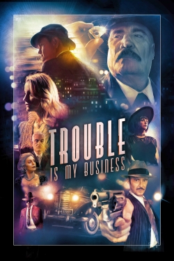 Watch free Trouble Is My Business movies Hd online