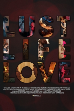 Watch free Lust Life Love movies Hd online