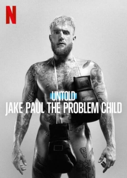 Watch free Untold: Jake Paul the Problem Child movies Hd online