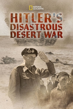 Watch free Hitler's Disastrous Desert War movies Hd online