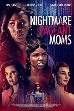 Watch free Nightmare Pageant Moms movies Hd online