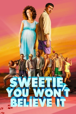 Watch free Sweetie, You Won't Believe It movies Hd online