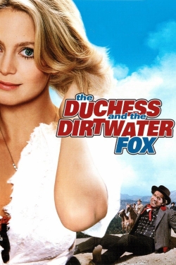 Watch free The Duchess and the Dirtwater Fox movies Hd online