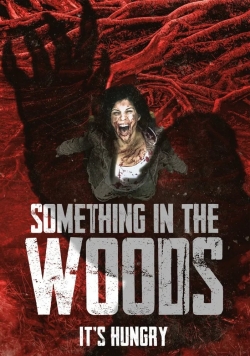 Watch free Something in the Woods movies Hd online