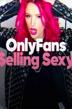 Watch free OnlyFans: Selling Sexy movies Hd online