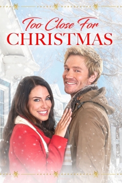 Watch free Too Close For Christmas movies Hd online