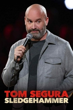 Watch free Tom Segura: Sledgehammer movies Hd online